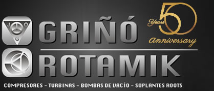 GRIÑO-ROTAMIK COMPRESORES - TURBINAS - BOMBAS DE VACIO - SOPLANTES ROOTS